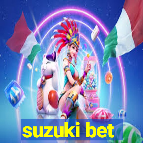 suzuki bet